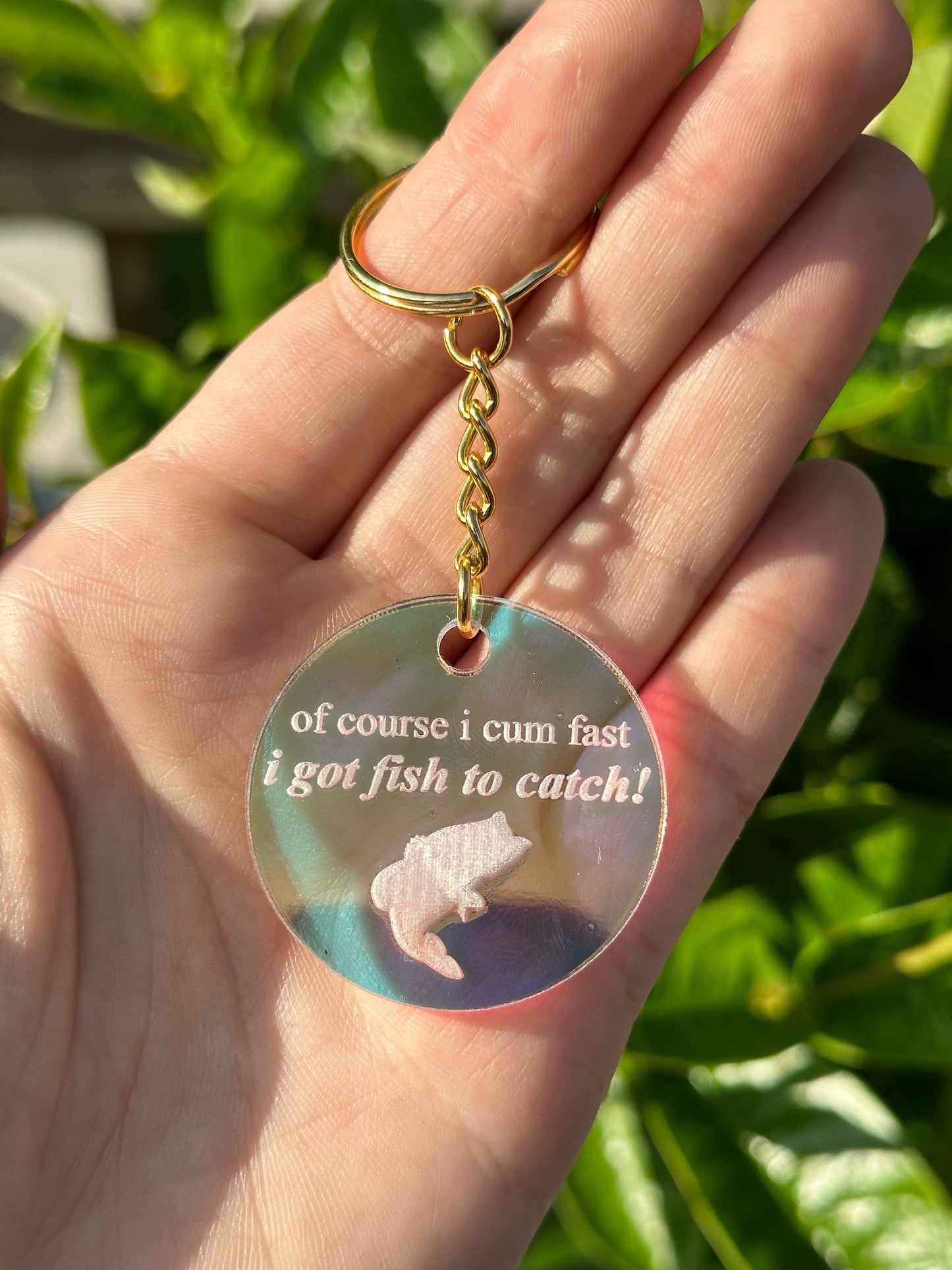 I Got Fish To Catch! Iridescent Acrylic Keychain