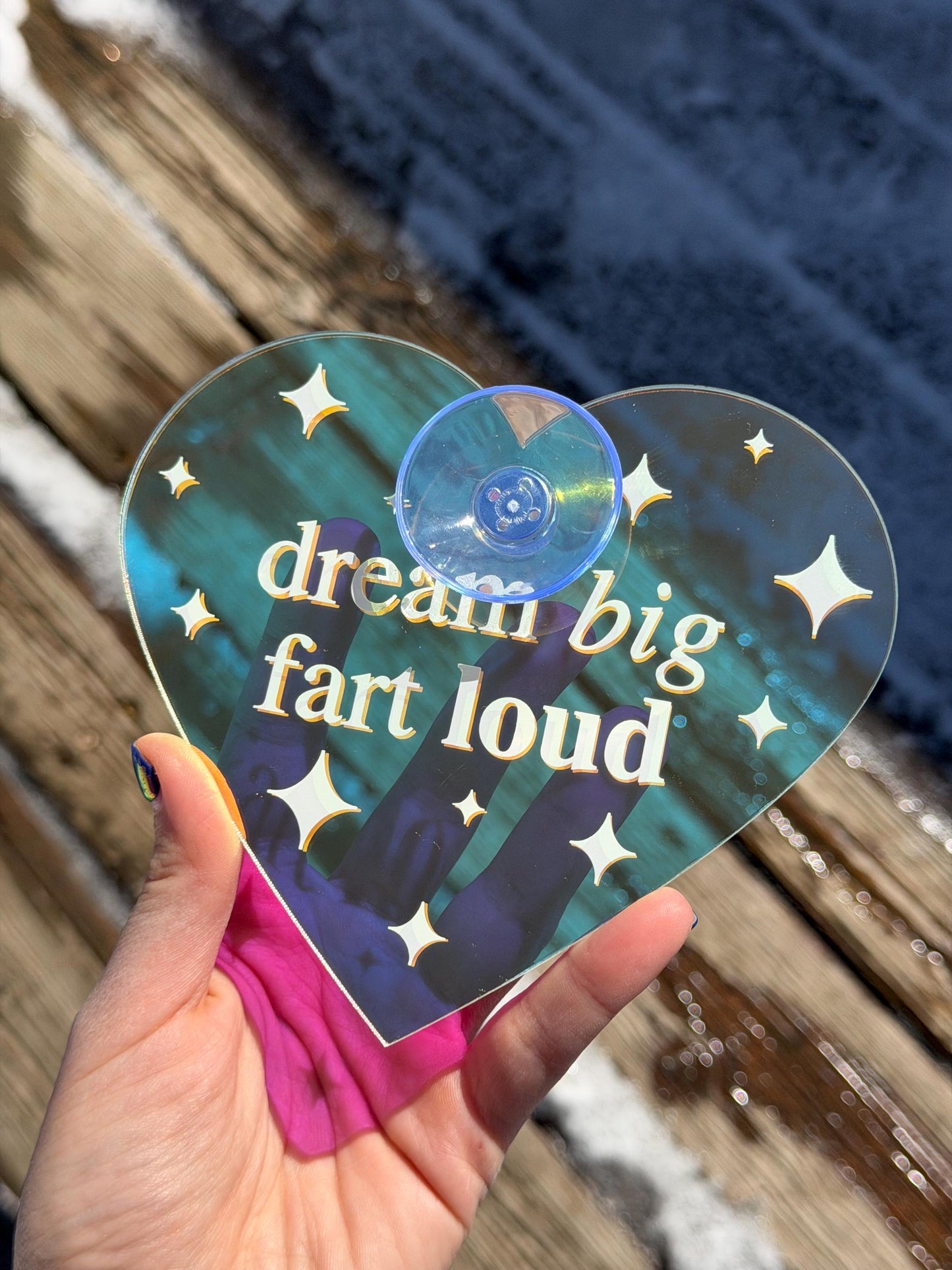 Dream Big Fart Loud Iridescent Heart Car Sign UV Printed