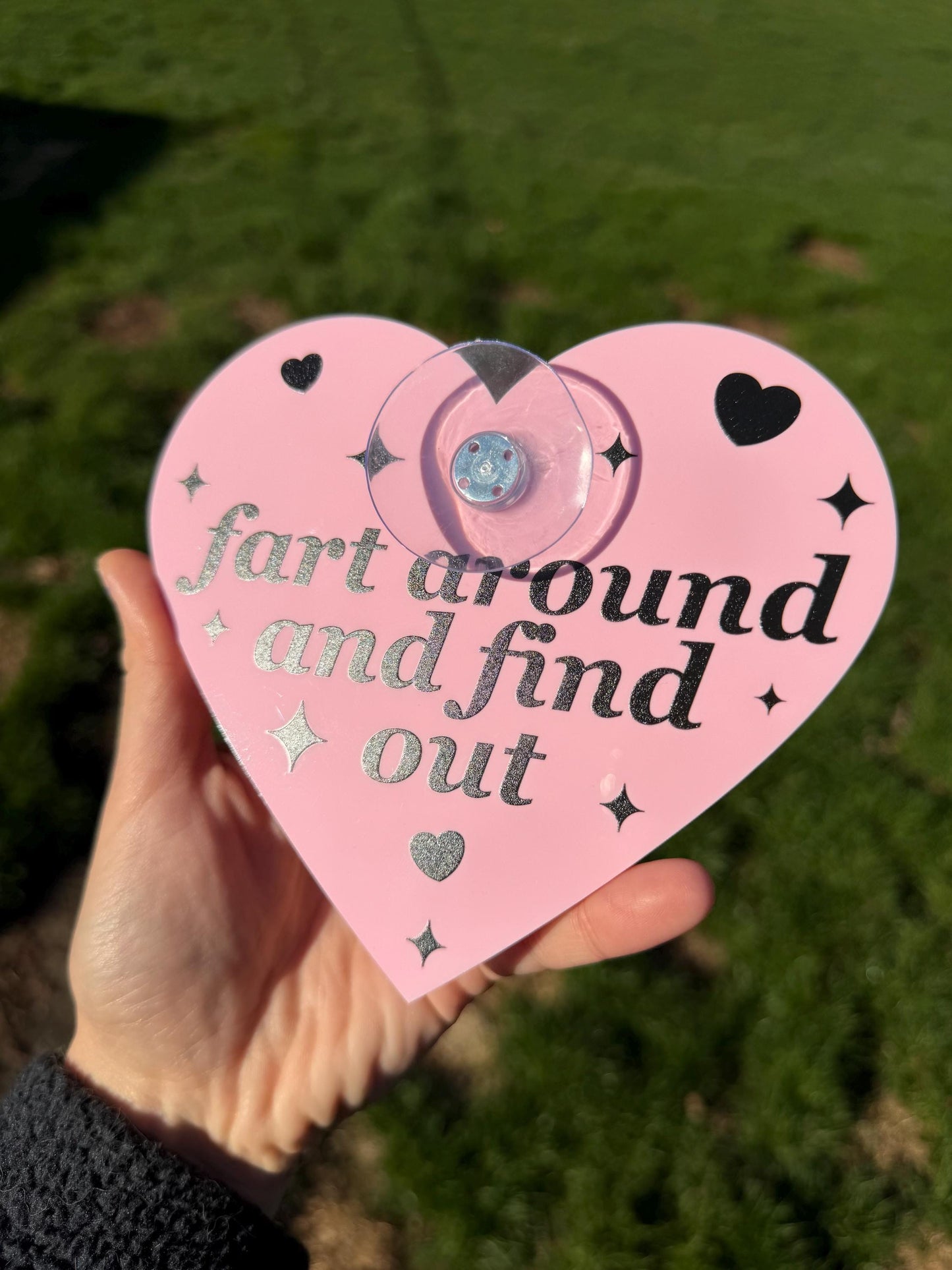 Acrylic Car Sign: Fart Around And Find Out – Heart Shape