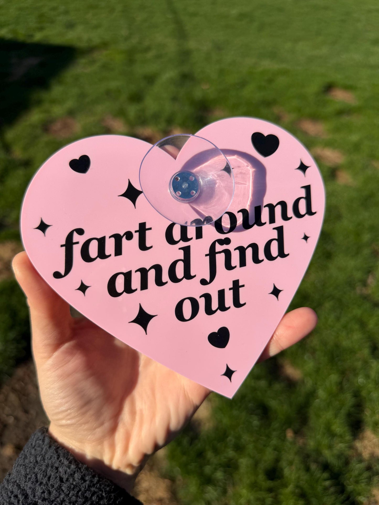 Acrylic Car Sign: Fart Around And Find Out – Heart Shape