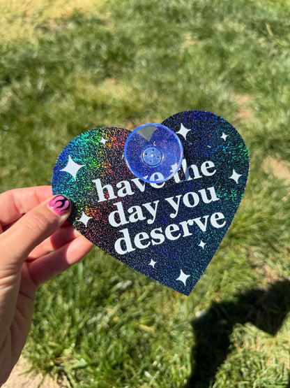 Acrylic Car Sign: Have The Day You Deserve – Heart Shape Sparkly Black