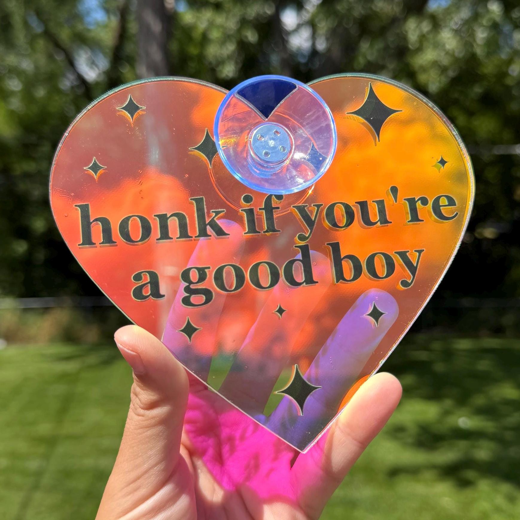 Iridescent Acrylic Car Sign: Honk If You're A Good Boy – Heart Shape