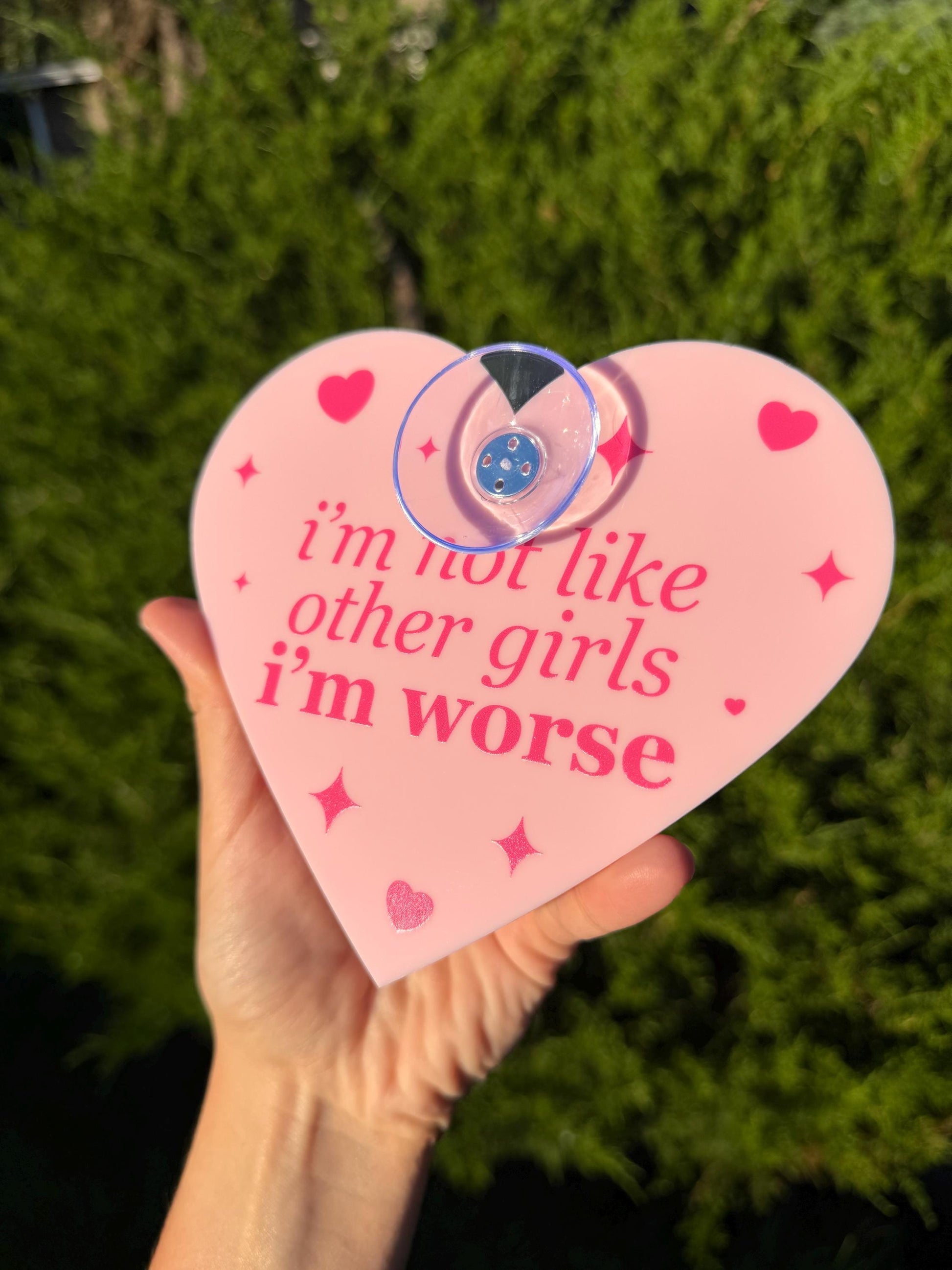 Acrylic Car Sign: I’m Not Like Other Girls I’m Worse – Heart Shape
