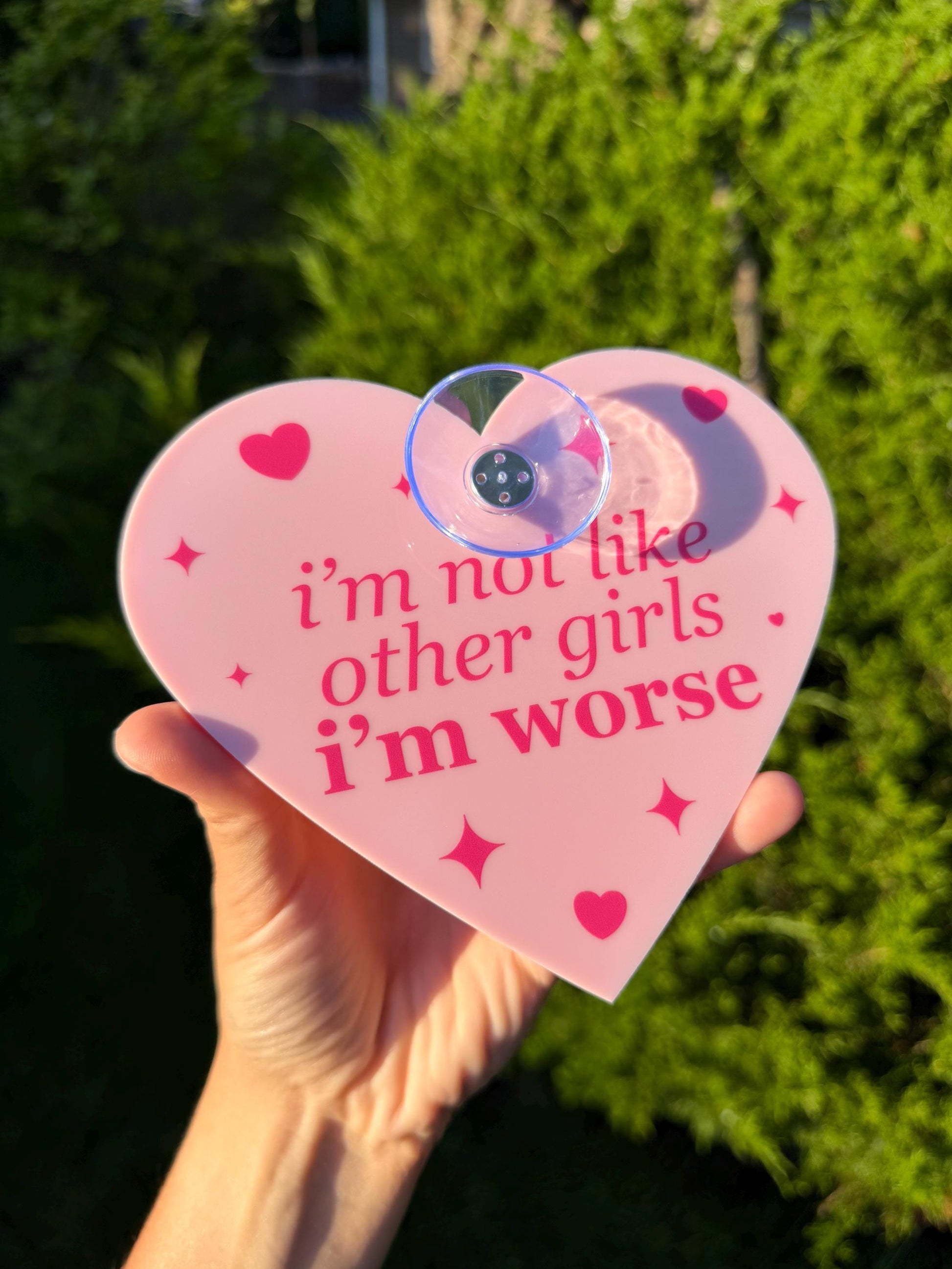 Acrylic Car Sign: I’m Not Like Other Girls I’m Worse – Heart Shape