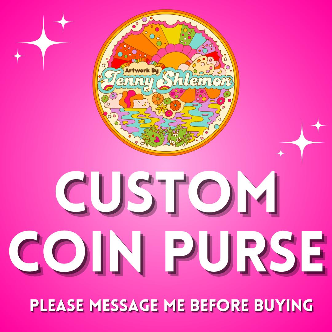 Custom Rubber Coin Purse Listing - MESSAGE ME FIRST :)