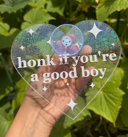 Acrylic Car Sign: Honk If You're A Good Boy – Heart Shape Holo Glitter Clear/White