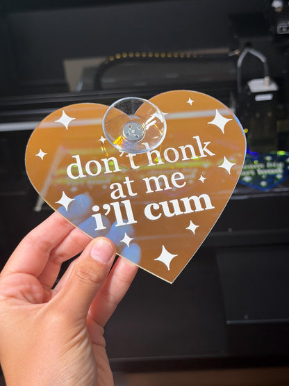 Don’t Honk At Me I’ll C*m Iridescent Heart Car Sign
