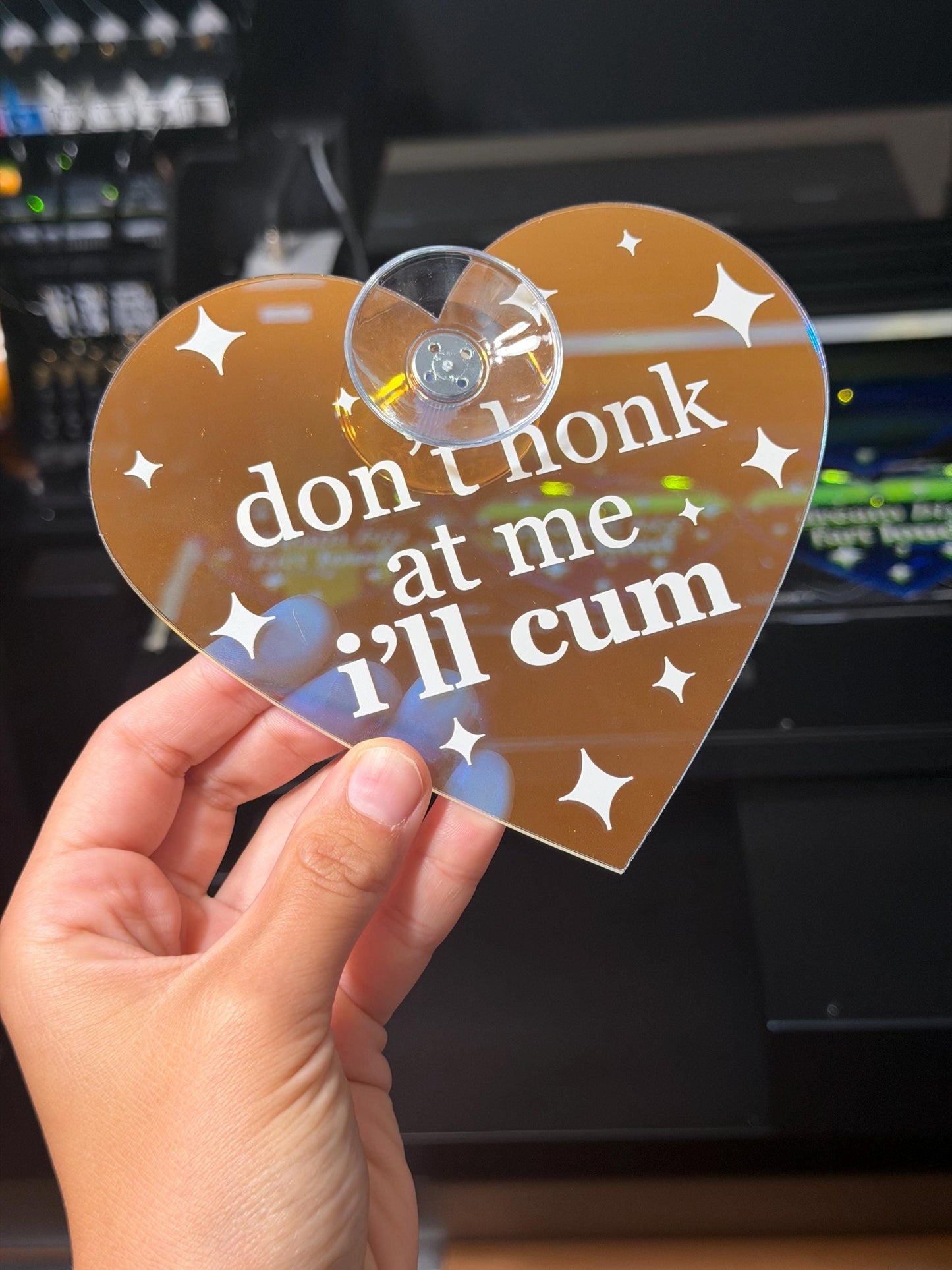 Don’t Honk At Me I’ll C*m Iridescent Heart Car Sign