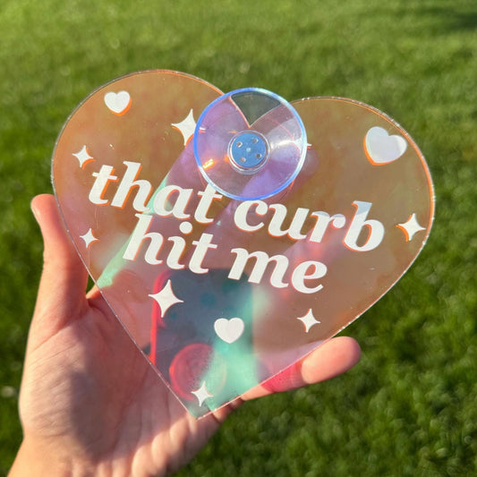 Acrylic Car Sign: That Curb Hit Me – Heart Shape