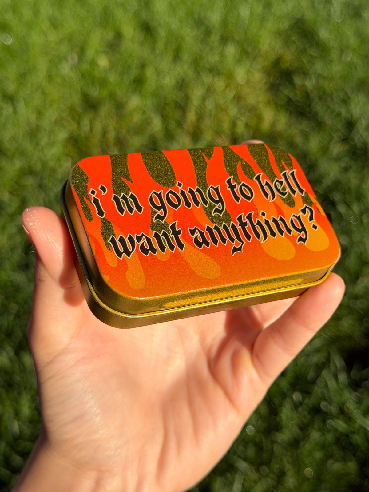 I’m Going To Hell Want Anything? Flame Gold Flip Top Trinket Storage Tin