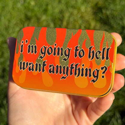 I’m Going To Hell Want Anything? Flame Gold Flip Top Trinket Storage Tin
