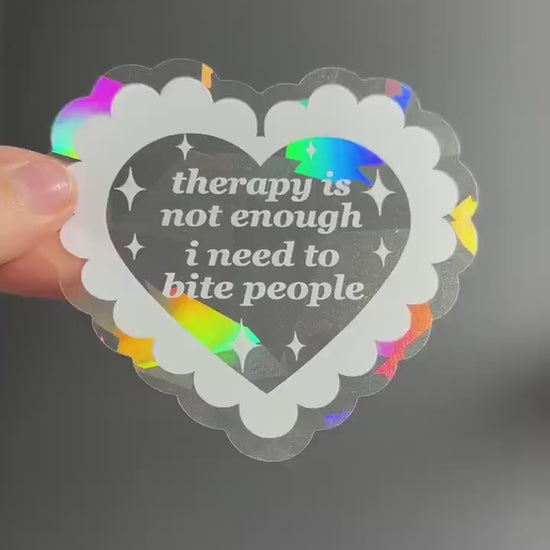 Therapy Is Not Enough I Need To Bite People Suncatcher Window Decal