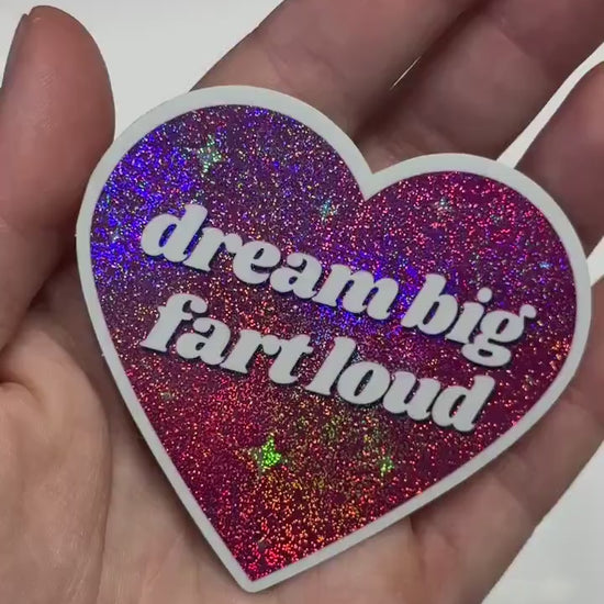 Dream Big Fart Loud Pink/Purple Glittery Dust Sticker