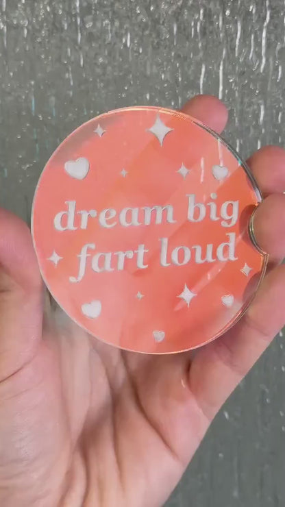 Individual 3 Inch Iridescent Car Coaster - Dream Big Fart Loud