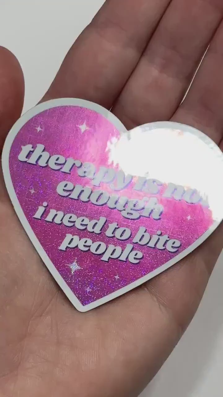 Therapy Is Not Enough I Need To Bite People Pink/Purple Glittery Dust Sticker