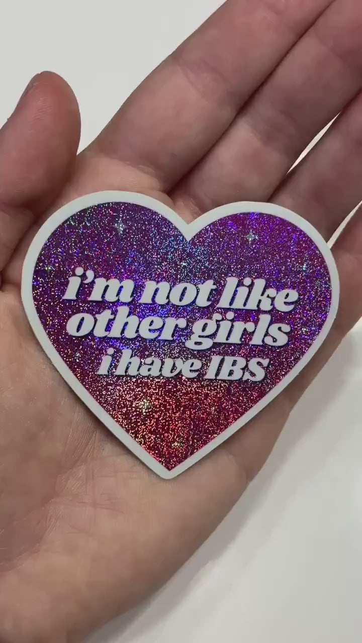 I’m Not Like Other Girls I Have IBS Pink/Purple Glittery Dust Sticker