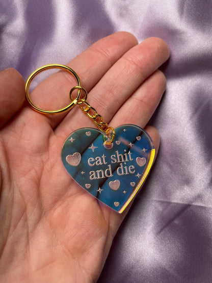 Made To Order Eat Shit & Die Iridescent Acrylic Keychain