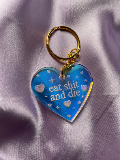 Made To Order Eat Shit & Die Iridescent Acrylic Keychain