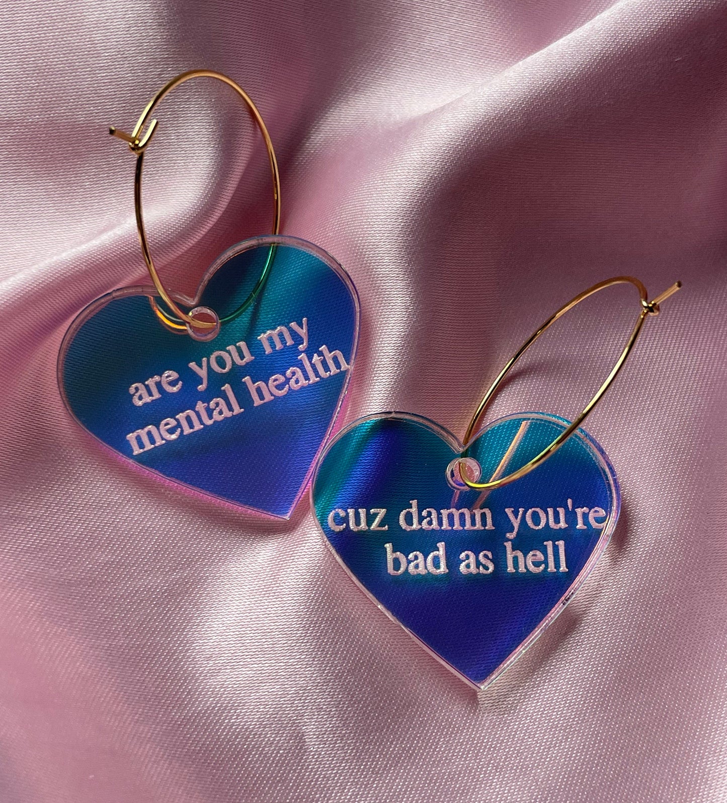 Iridescent Are You My Mental Health Cuz Damn You’re Bad As Hell Heart Hoop Earrings