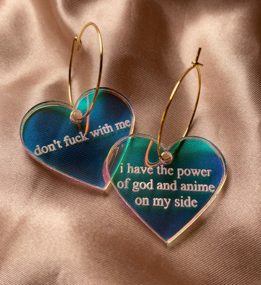 Iridescent I have the power of god and anime on my side Earrings