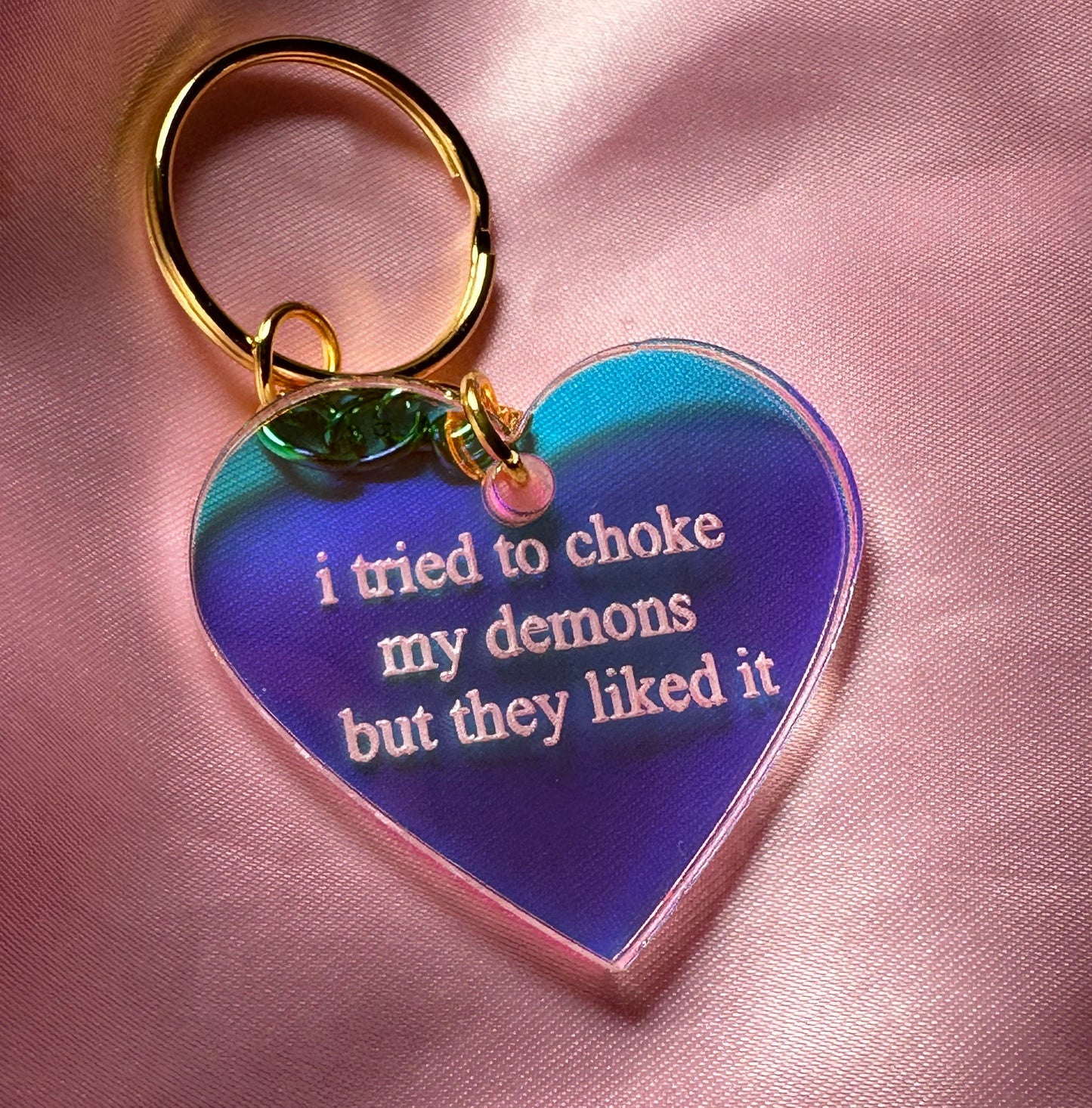 Made To Order I tried to choke my demons but they liked it Iridescent Acrylic Keychain
