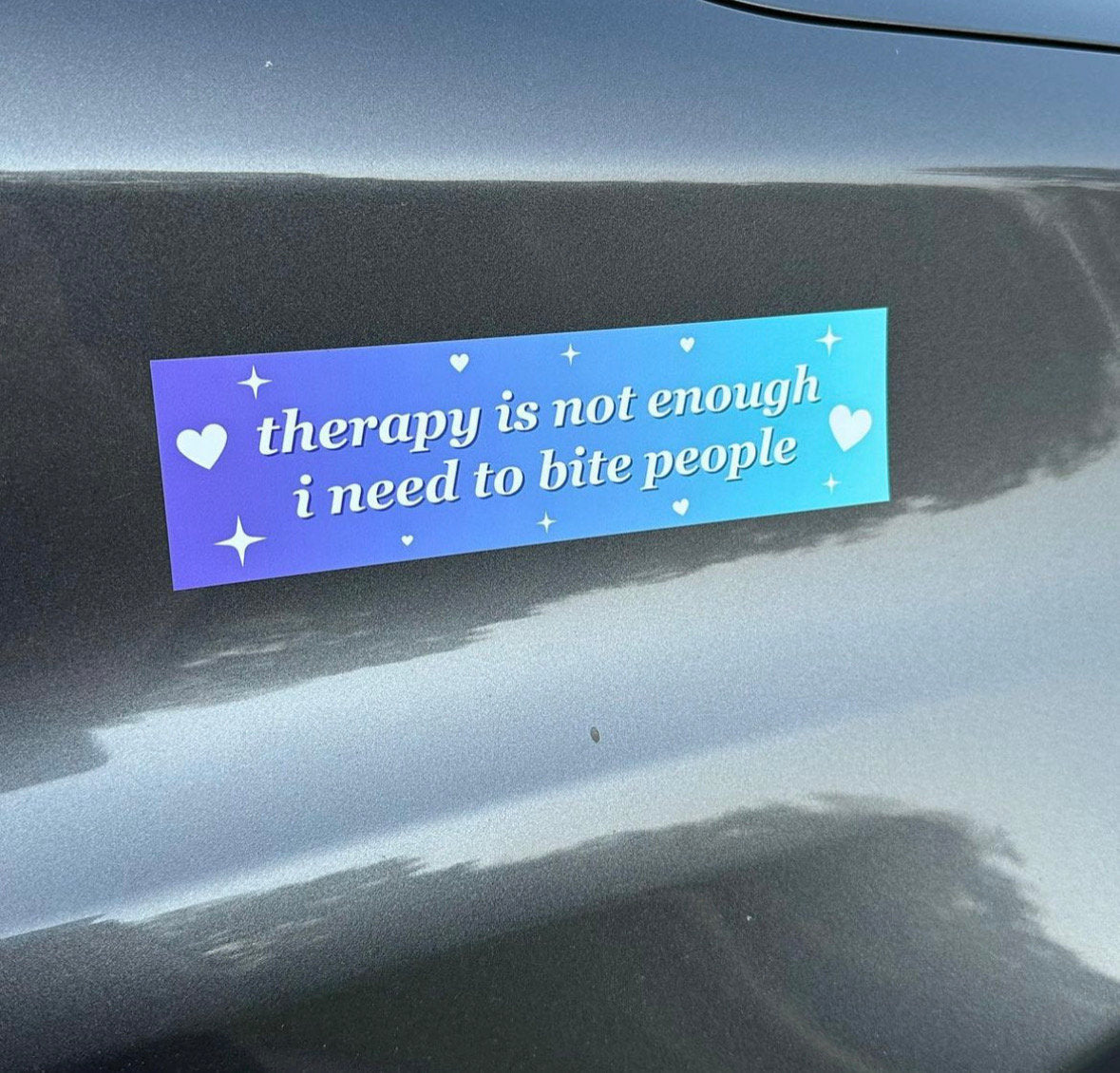 Therapy Is Not Enough I Need To Bite People Car Magnet
