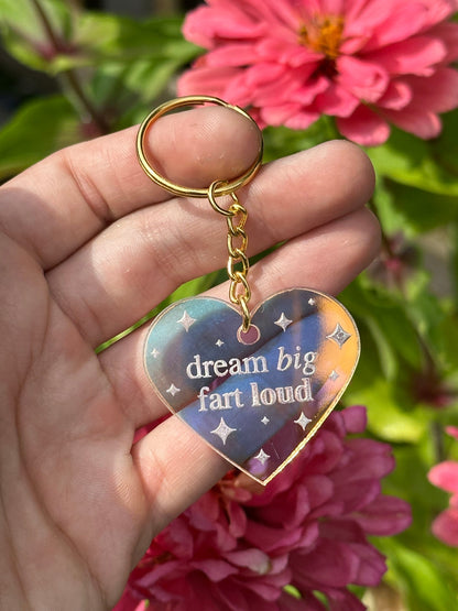 Made To Order Dream Big, Fart Loud Iridescent Acrylic Keychain