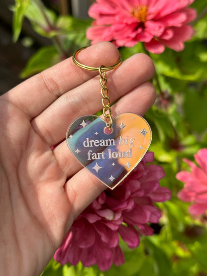Made To Order Dream Big, Fart Loud Iridescent Acrylic Keychain