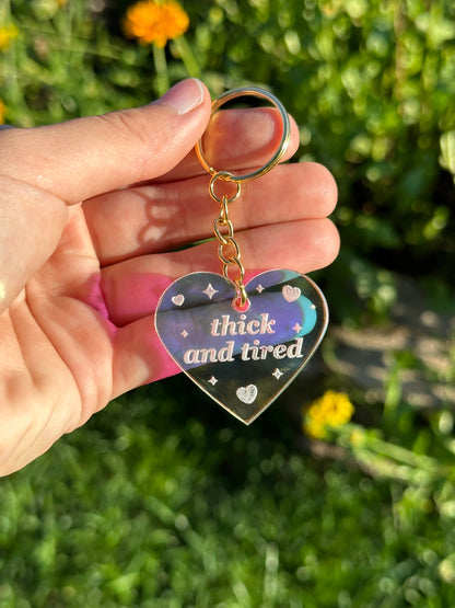 Thick & Tired Iridescent Acrylic Keychain