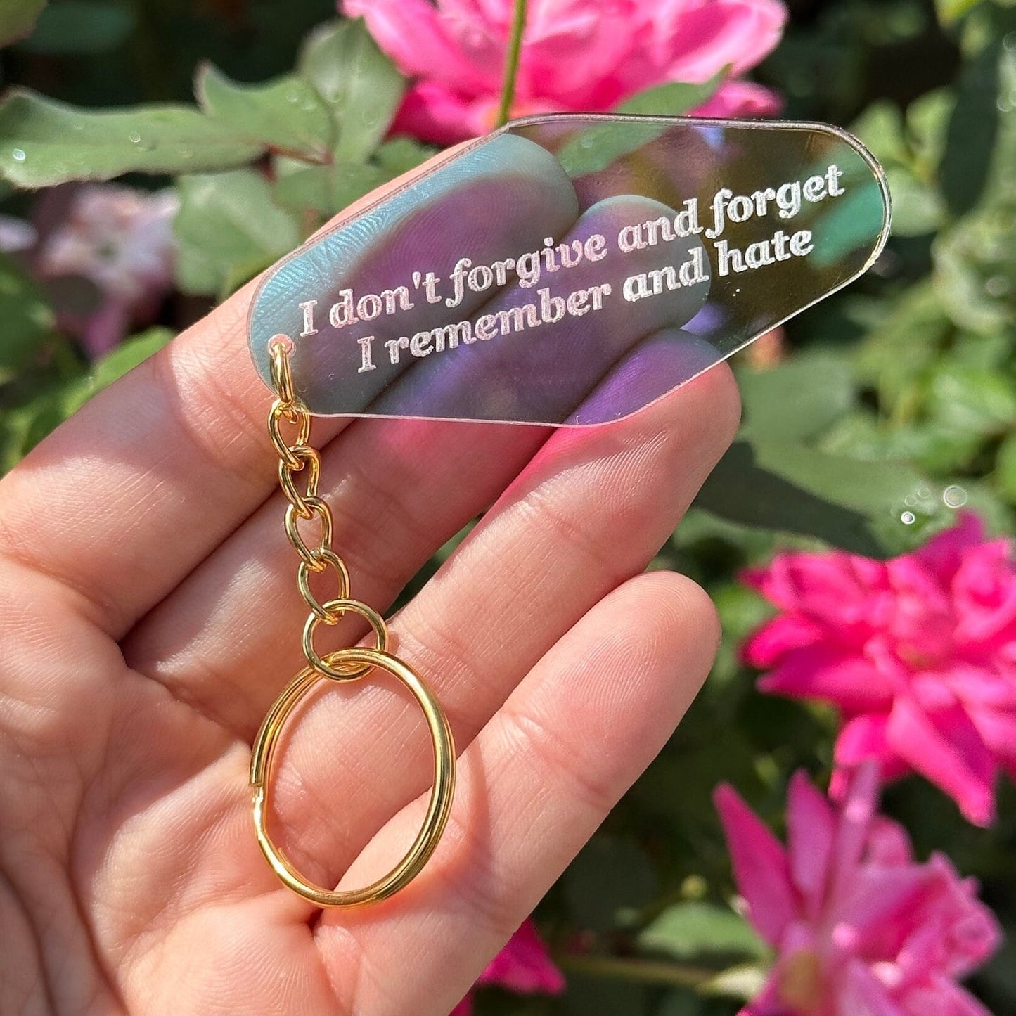 I Don’t Forgive And Forget I Remember And Hate Iridescent Acrylic Motel Keychain