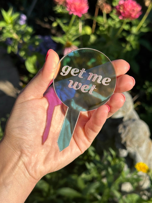 Get Me Wet Iridescent Acrylic Plant Stake