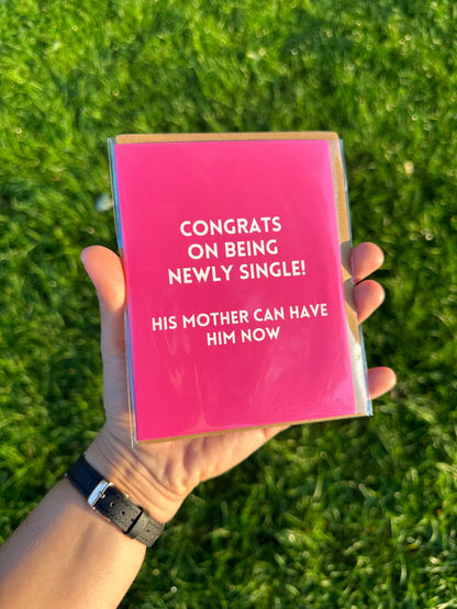 Congrats On Being Newly Single! His Mother Can Have Him Now Breakup Card