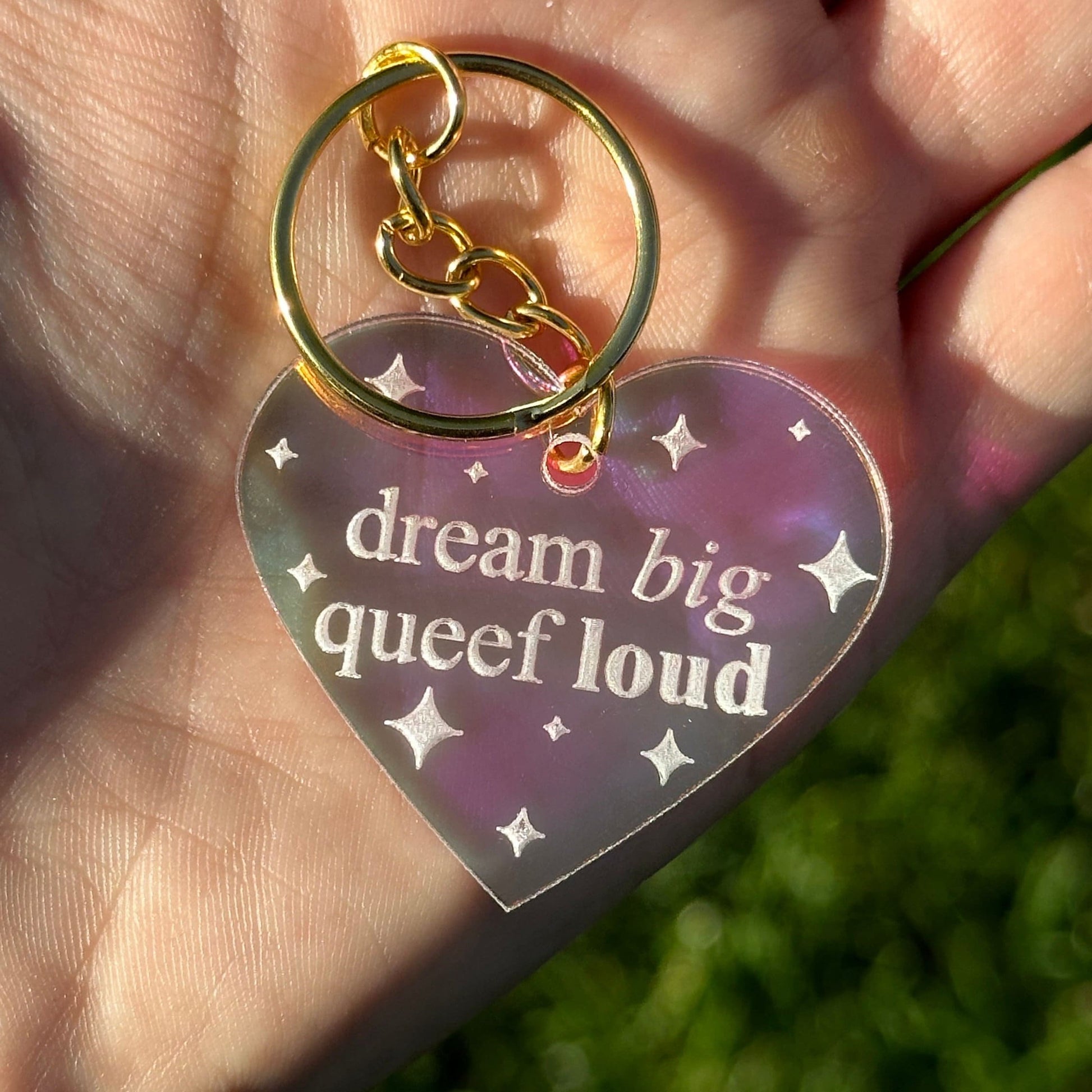 Dream Big, Queef Loud Iridescent Acrylic Keychain