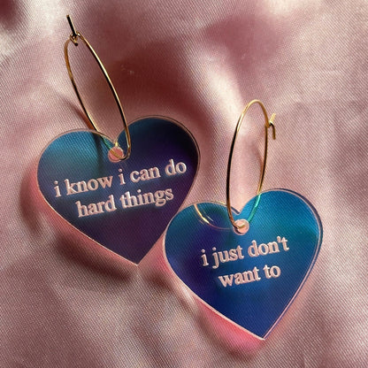 Iridescent I know I can do hard things I just don’t want to Heart Hoop Earrings