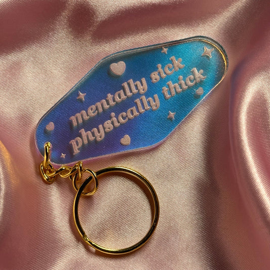 Iridescent Mentally Sick Physically Thick Motel Keychain