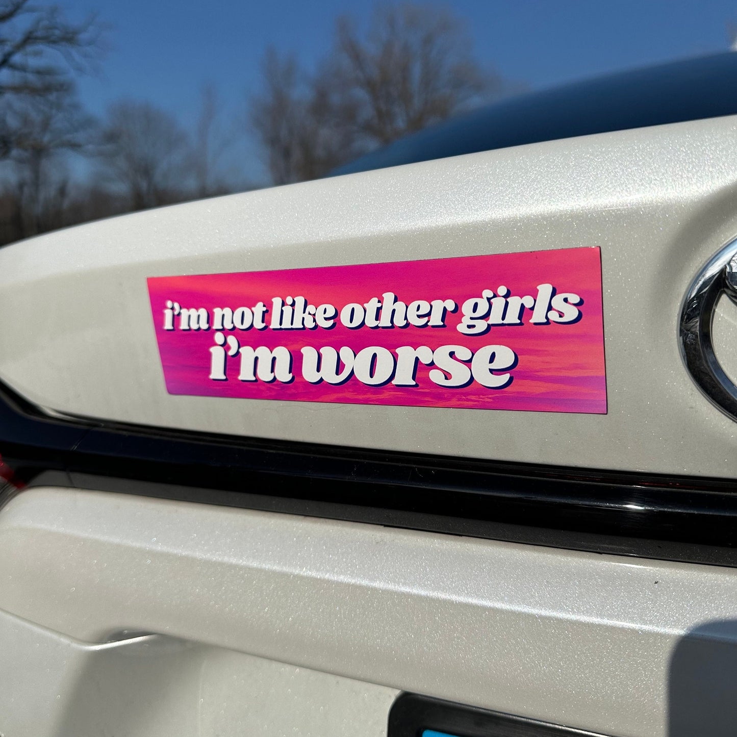 I’m Not Like Other Girls I’m Worse Car Magnet