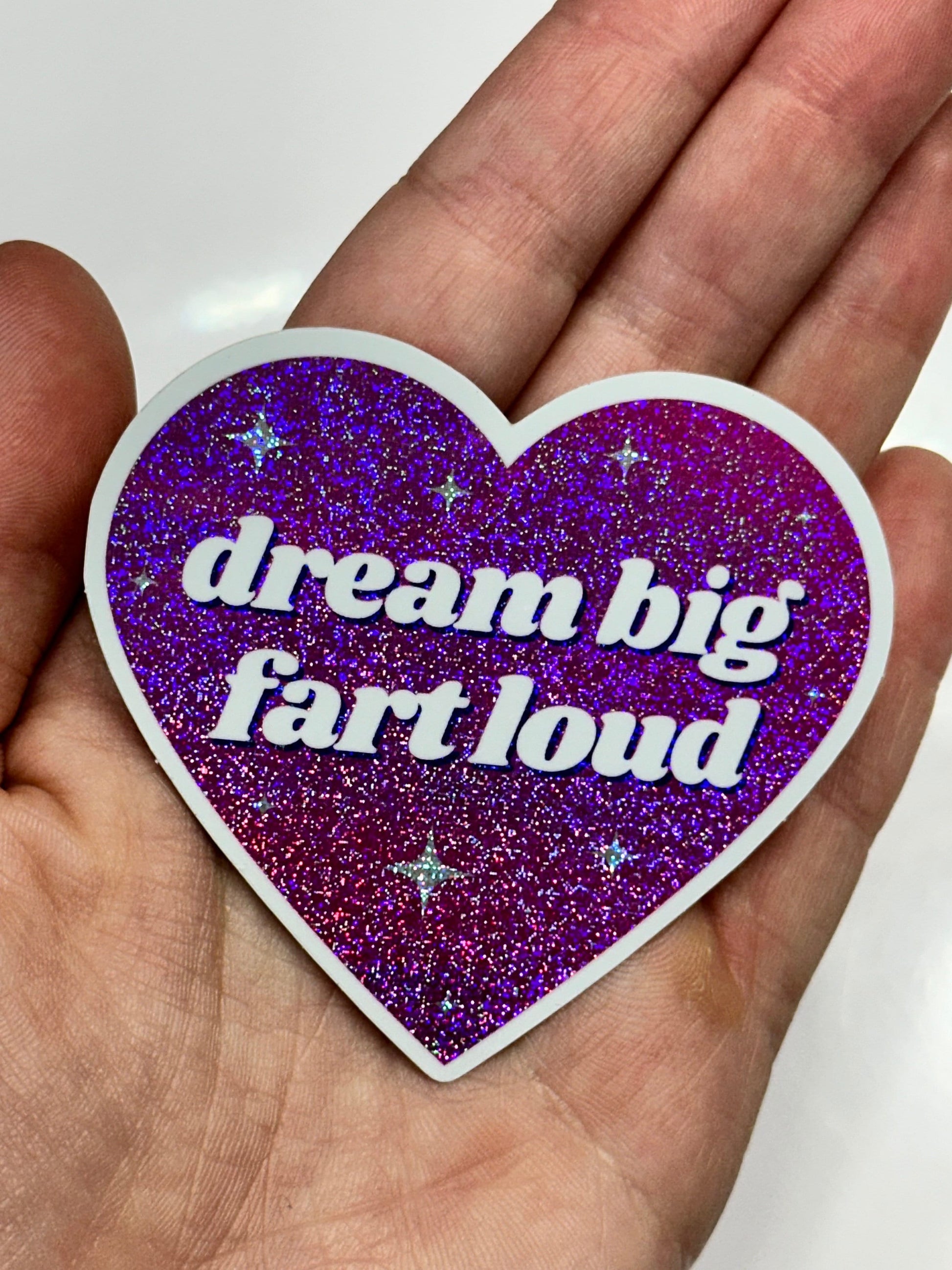 Dream Big Fart Loud Pink/Purple Glittery Dust Sticker