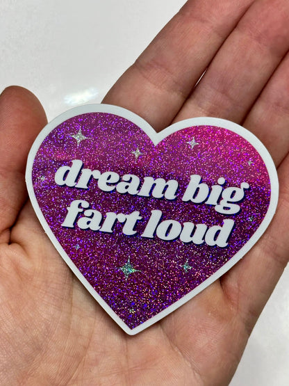 Dream Big Fart Loud Pink/Purple Glittery Dust Sticker